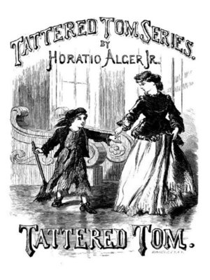 cover image of Tattered Tom or the Story of a Street Arab